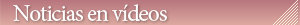 Noticias en v�deos