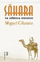 'Sahara, la última misión', es una de las novelas de Miguel Gilaranz.