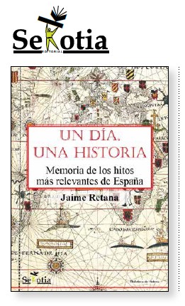 Un día una Historia, memoria de los hitos más relevantes de España