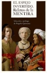 El espejo invertido. Relatos sobre la mentira