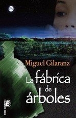La Fábrica de Árboles, de Miguel Gilaranz