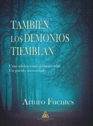 'También los demonios tiemblan', novela de Arturo Fuentes