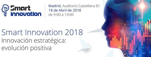 En marcha Smart Innovation 2018, innovación estratégica, evolución positiva