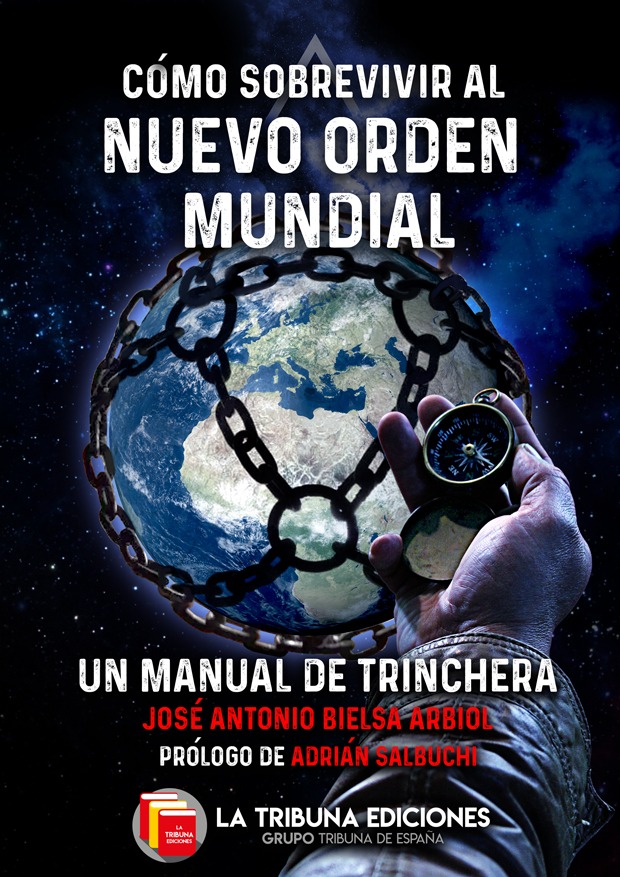 Cómo sobrevivir al nuevo Orden Mundial: un manual de trinchera