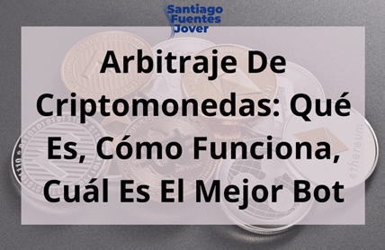 Arbitraje de criptomonedas: qué es, cómo funciona, cuál es el mejor bot