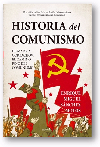 A punto de cumplirse el centenario del PCE en España el escritor Sánchez Motos publica “Historia del comunismo”