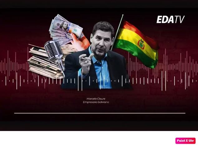 Un empresario boliviano admite que comprando los medios puede imponer a un político