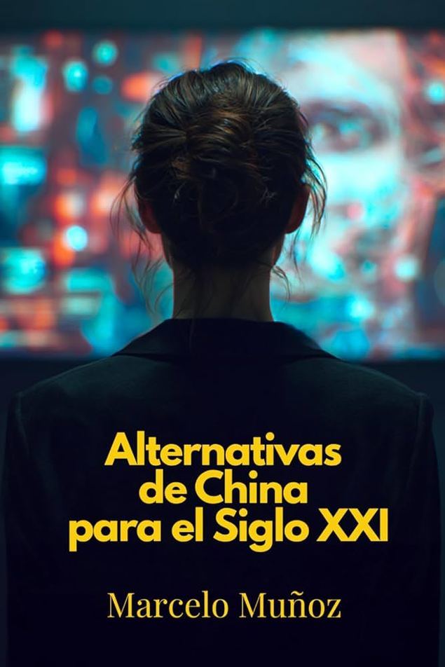 ‘Alternativas de China para el Siglo XXI’, nuevo libro de Marcelo Muñoz