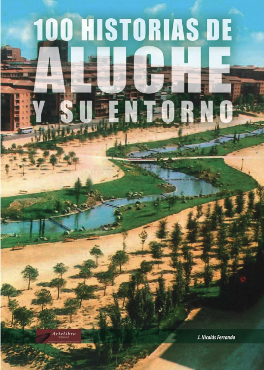 Llega '100 historias de Aluche y su entorno', un libro que recorre la historia del barrio de Aluche