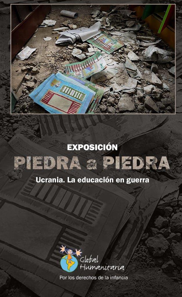 La ONG Global Humanitaria presenta en Madrid la exposición “Piedra a Piedra” sobre el impacto de la guerra de Ucrania en la educación