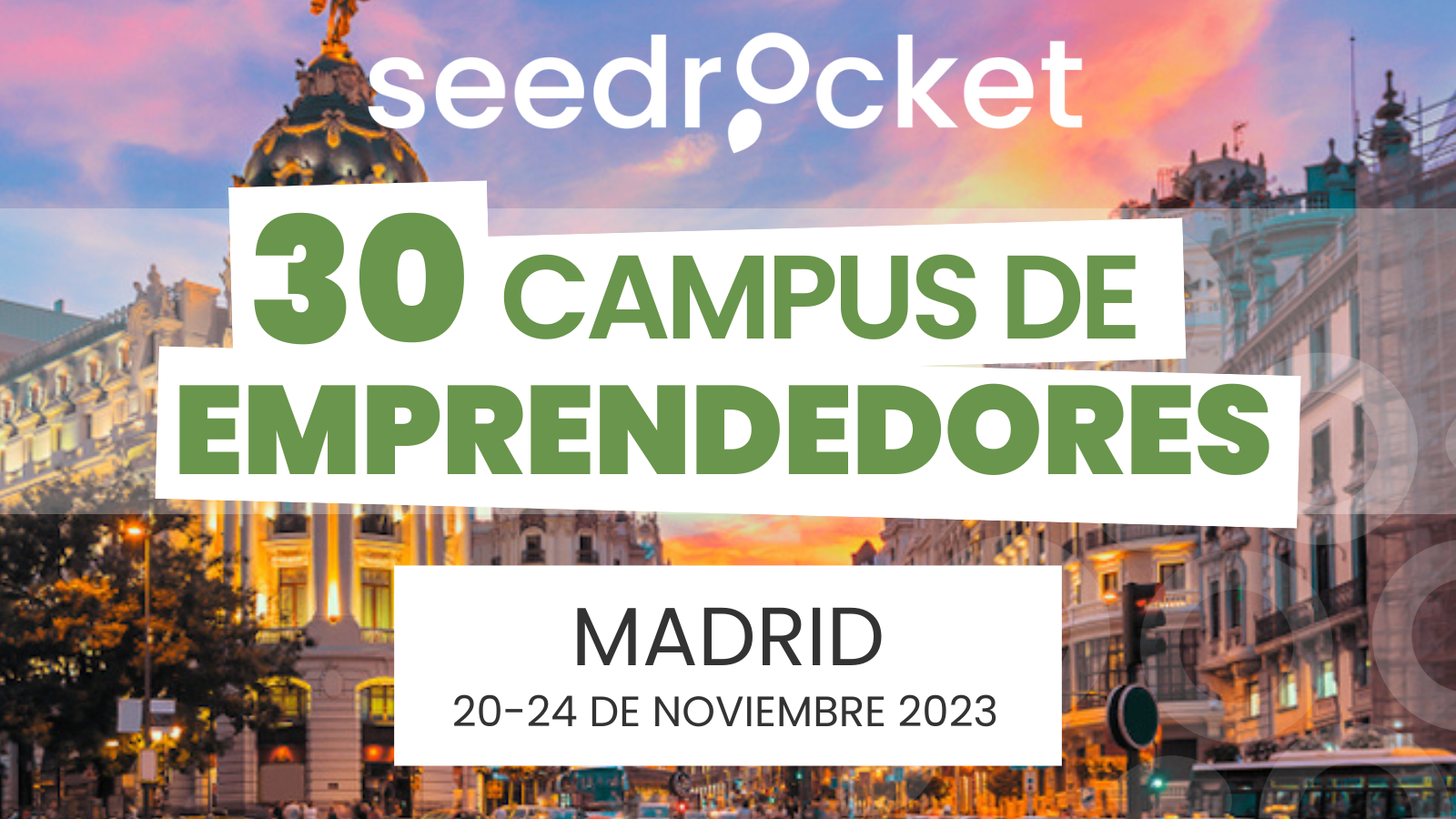 SeedRocket vuelve a Madrid con su 30º Campus de Emprendedores