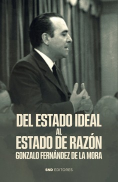 Del Estado ideal al Estado de la Razón, de Gonzalo Fernández de la Mora