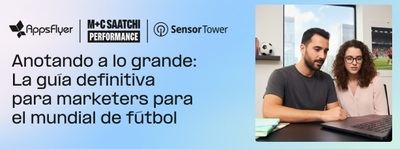 AppsFlyer lanza 'Anotando a lo grande': la guía de marketing definitiva para el mayor evento de fútbol