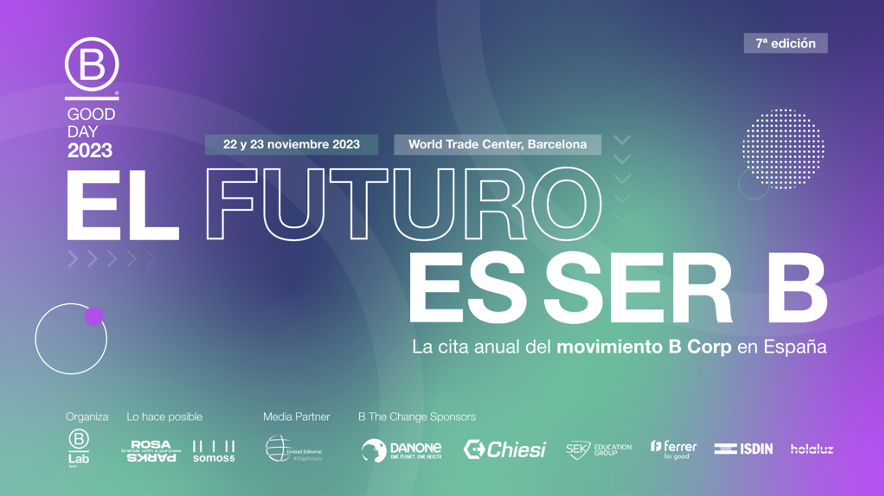 La 7ª edición del B Good Day reunirá en Barcelona a las B Corps y agentes de cambio de toda España