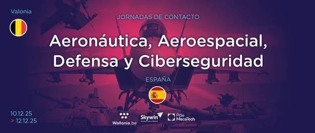 -'La colaboración entre Valonia y España permite complementar capacidades industriales, compartir conocimiento y crear cadenas de suministro'-