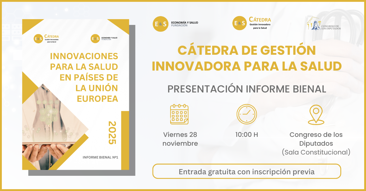 La Fundación Economía y Salud presentará en el Congreso de los Diputados el primer informe de la Cátedra de Gestión Innovadora para la Salud