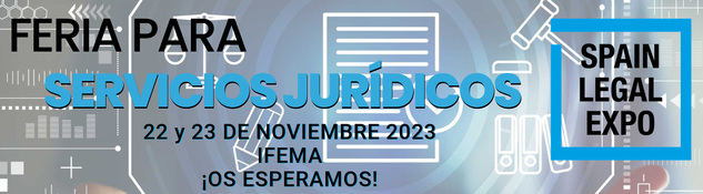 La feria de servicios jurídicos Spain Legal Expo celebra su segunda edición en IFEMA