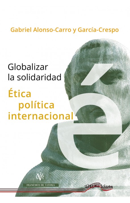 Globalizar la solidaridad: ética política internacional