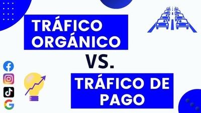 Diferencias entre tráfico orgánico y tráfico pago: cuál elegir
