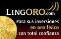 Lingoro.com propone considerar al oro como valor refugio