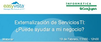 EasyVista e Informática El Corte Inglés celebran el webinar Externalización de Servicios TI: ¿Puede ayudar a mi negocio?