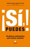 Alienta Editorial lanza ¡SÍ, PUEDES!, el nuevo libro de Alejandro Suárez Sánchez-Ocaña